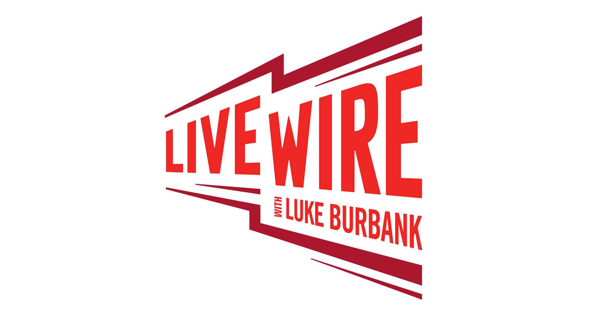 Live Wire with Luke Burbank