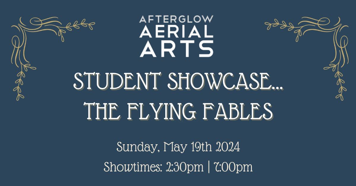 Afterglow Aerial Arts Student Showcase: THE FLYING FABLES