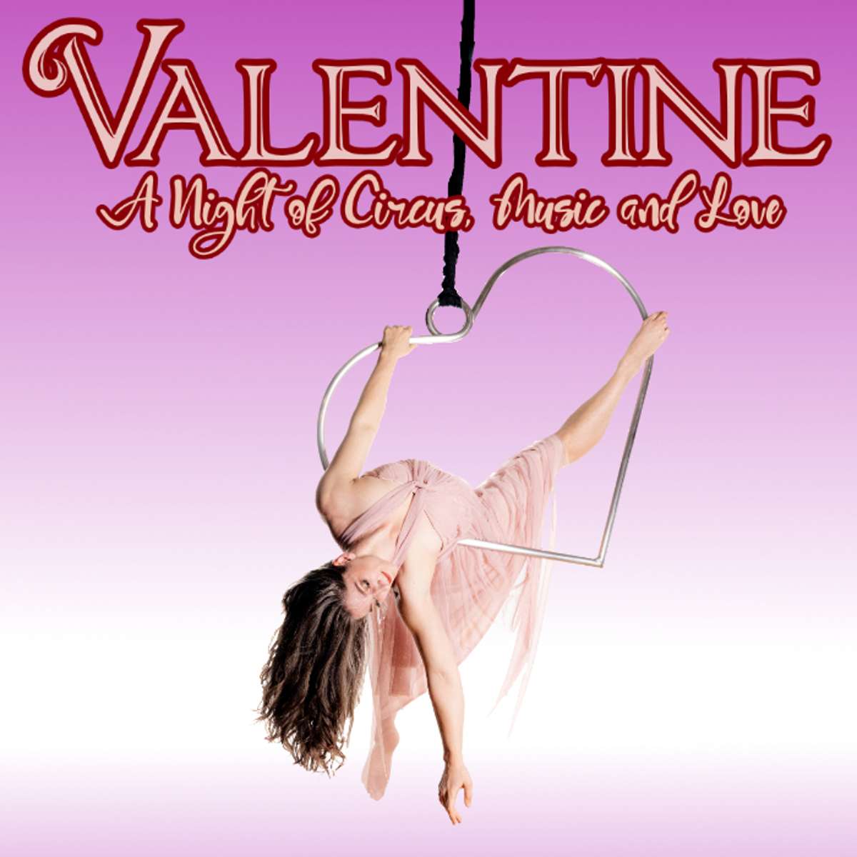 Valentine - A Night of Circus, Music and Love